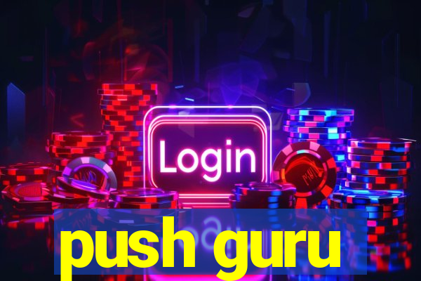 push guru